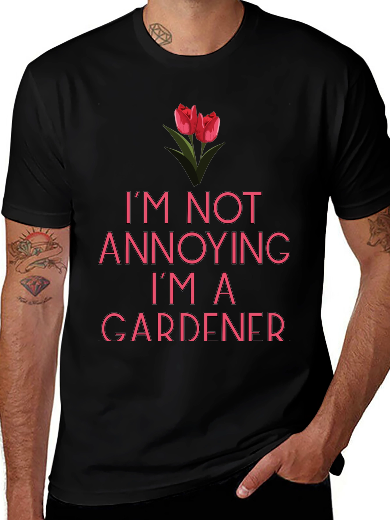 Funny Gardener T-Shirt - Im Not Annoying!