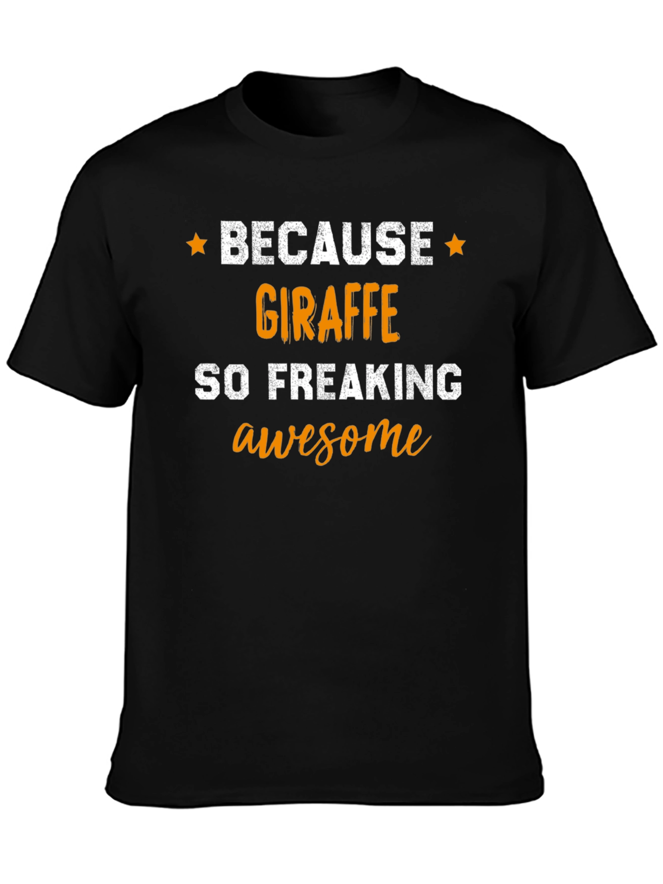 Because Giraffe Awesome T-Shirt