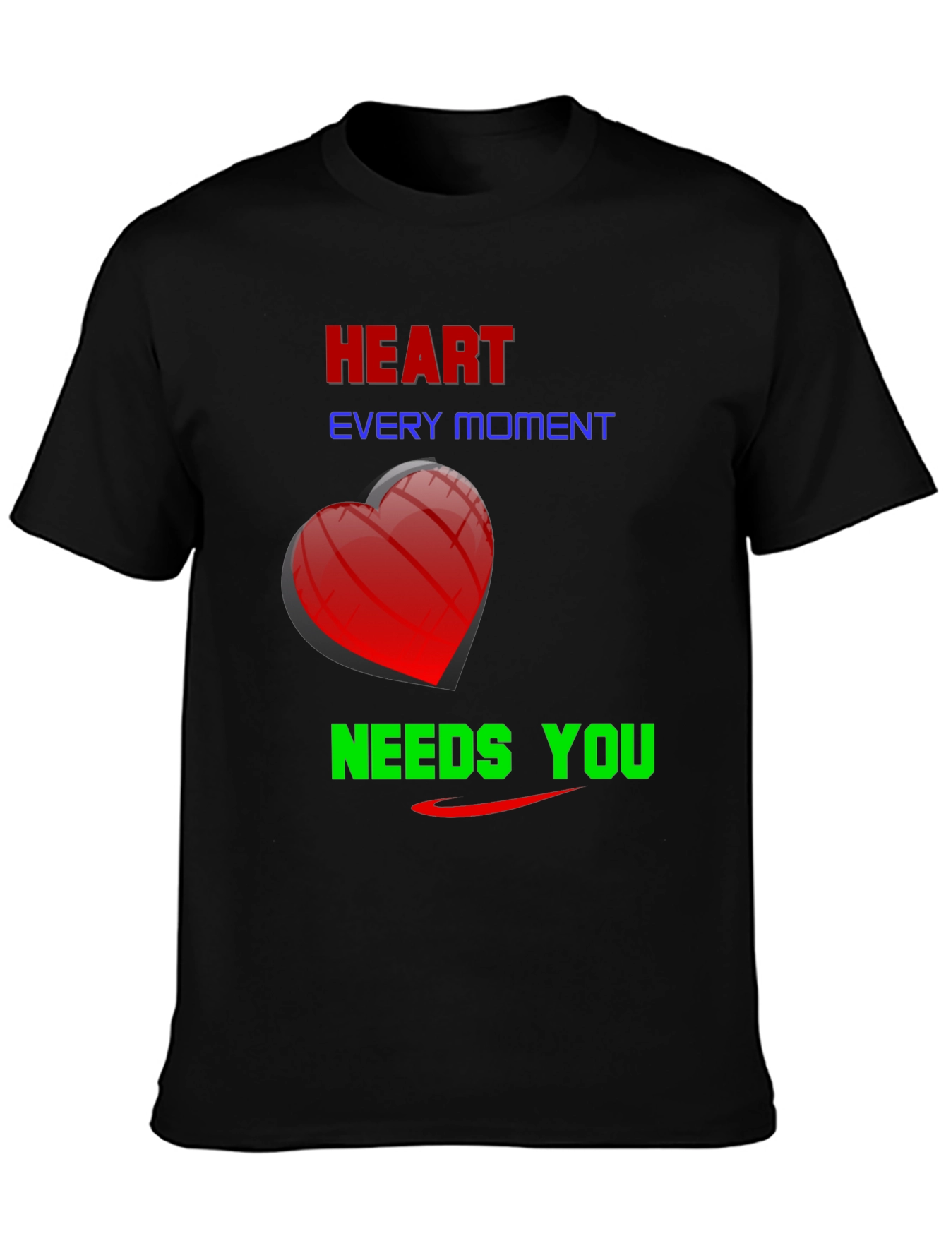 Heart Every Moment Needs You - Graphic Tee