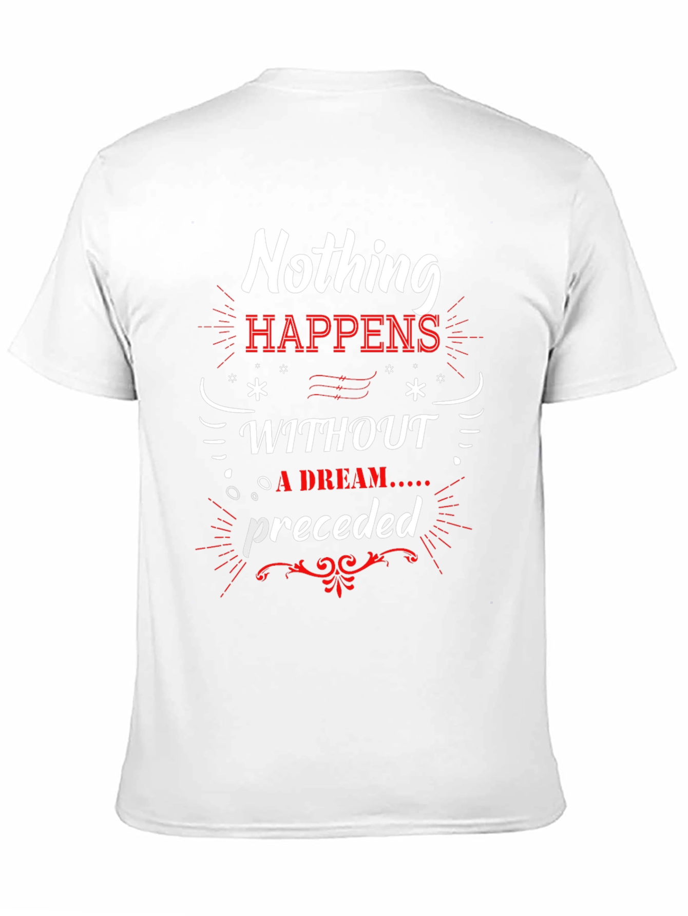 Dream Precedes All T-Shirt
