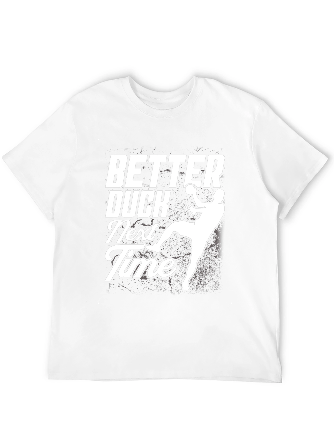 Better Duck Next Time T-Shirt
