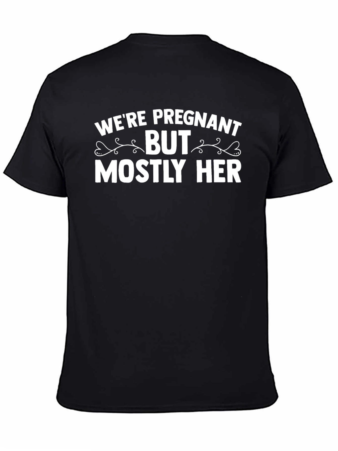 Funny Pregnancy Announcement Tee - Mostly Her