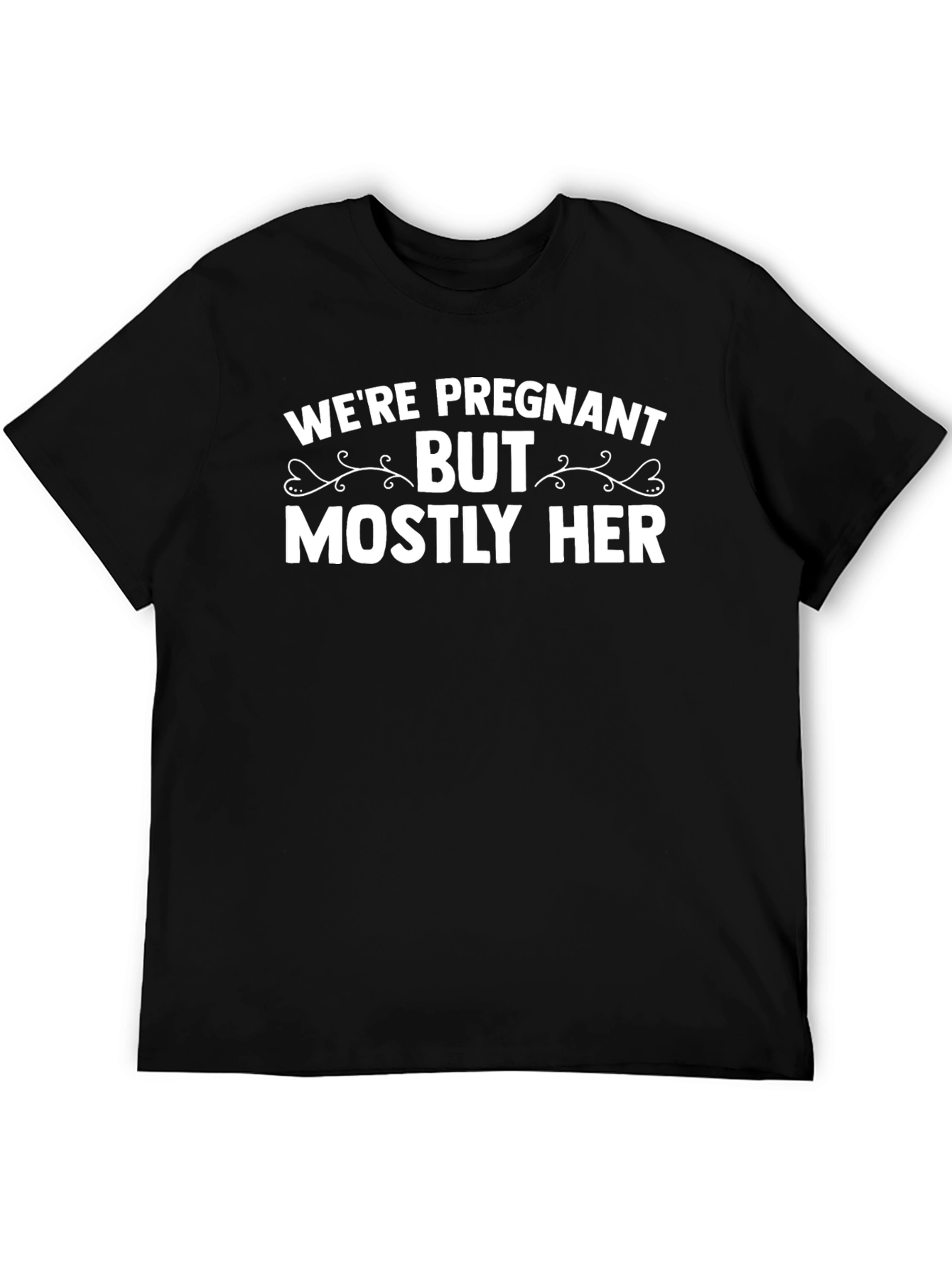 Funny Pregnancy Announcement Tee - Mostly Her