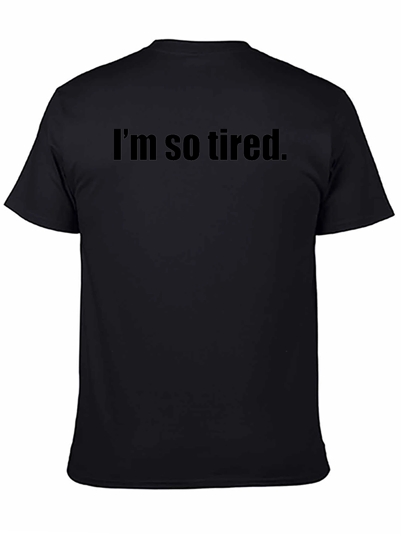 Im So Tired. T-Shirt