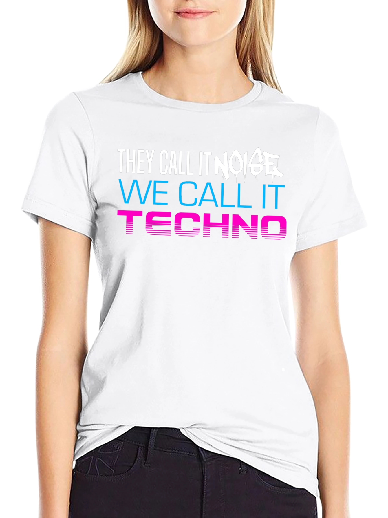 They Call It Noise We Call It Techno T-Shirt