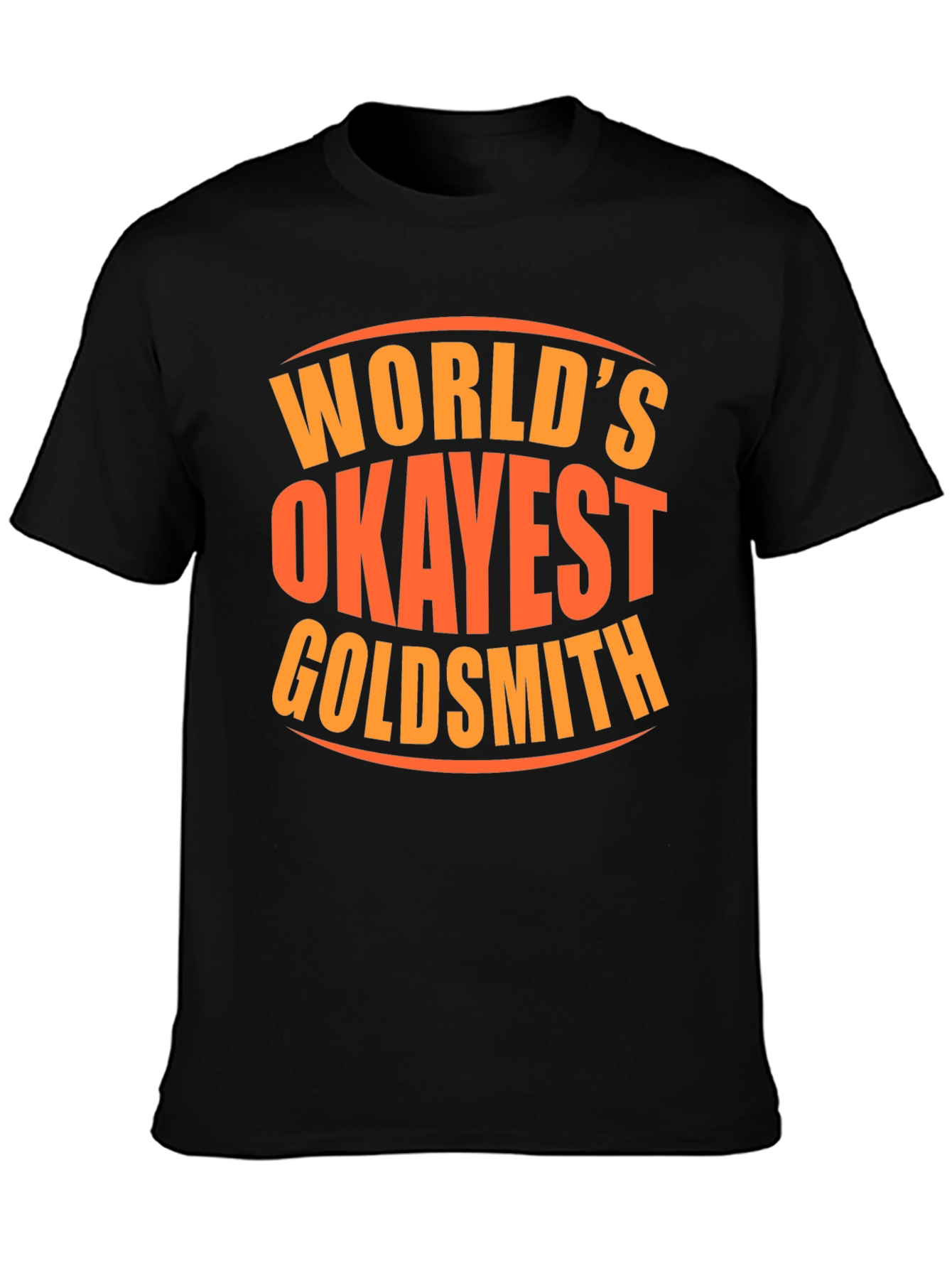 Worlds Okayest Goldsmith Graphic Tee