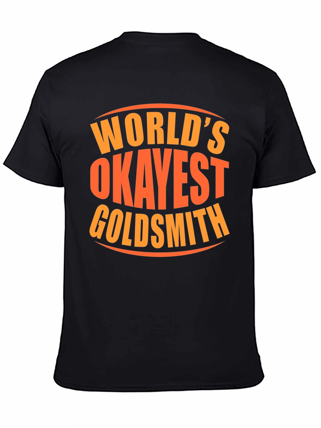 Worlds Okayest Goldsmith Graphic Tee