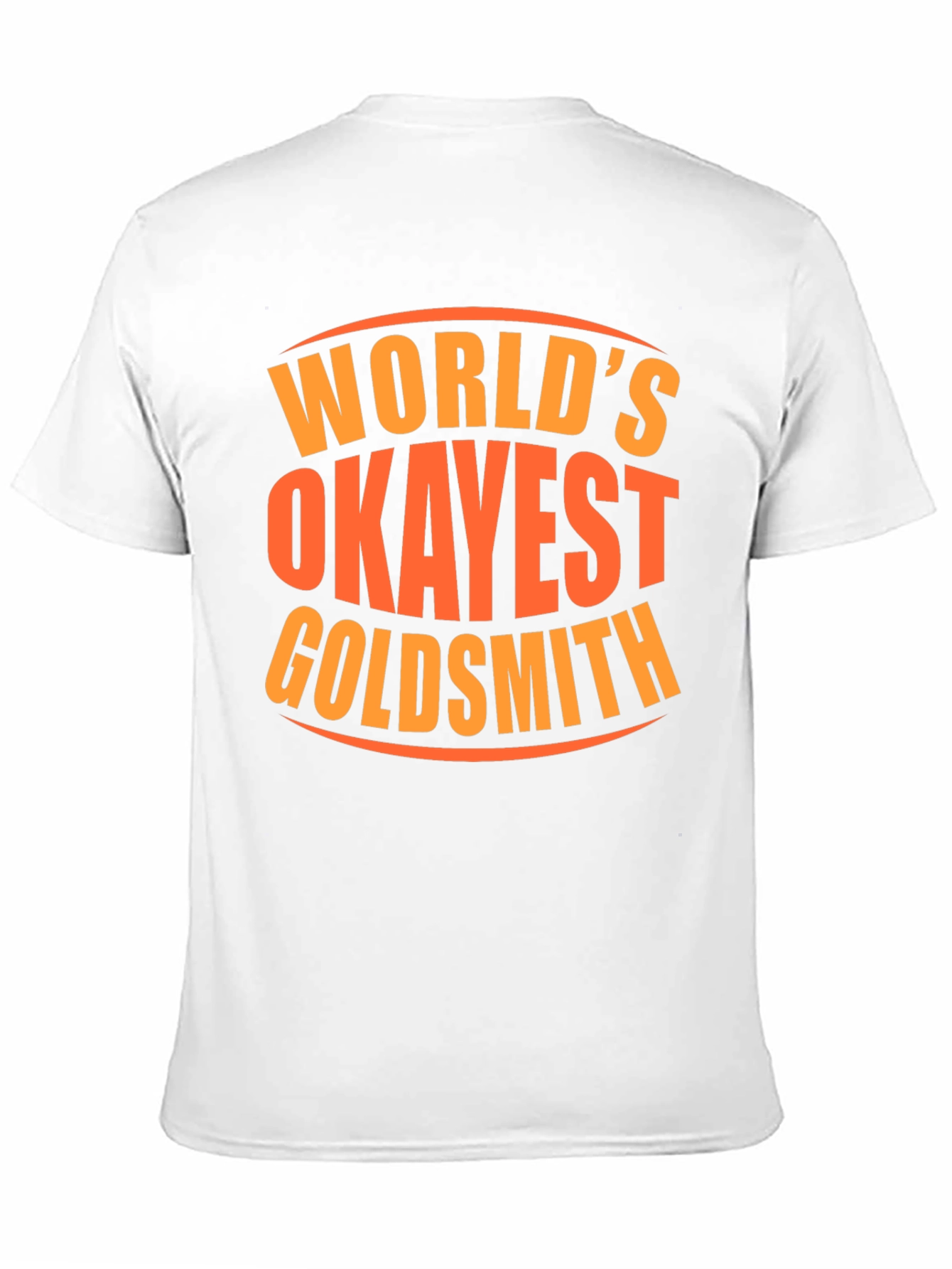 Worlds Okayest Goldsmith Graphic Tee
