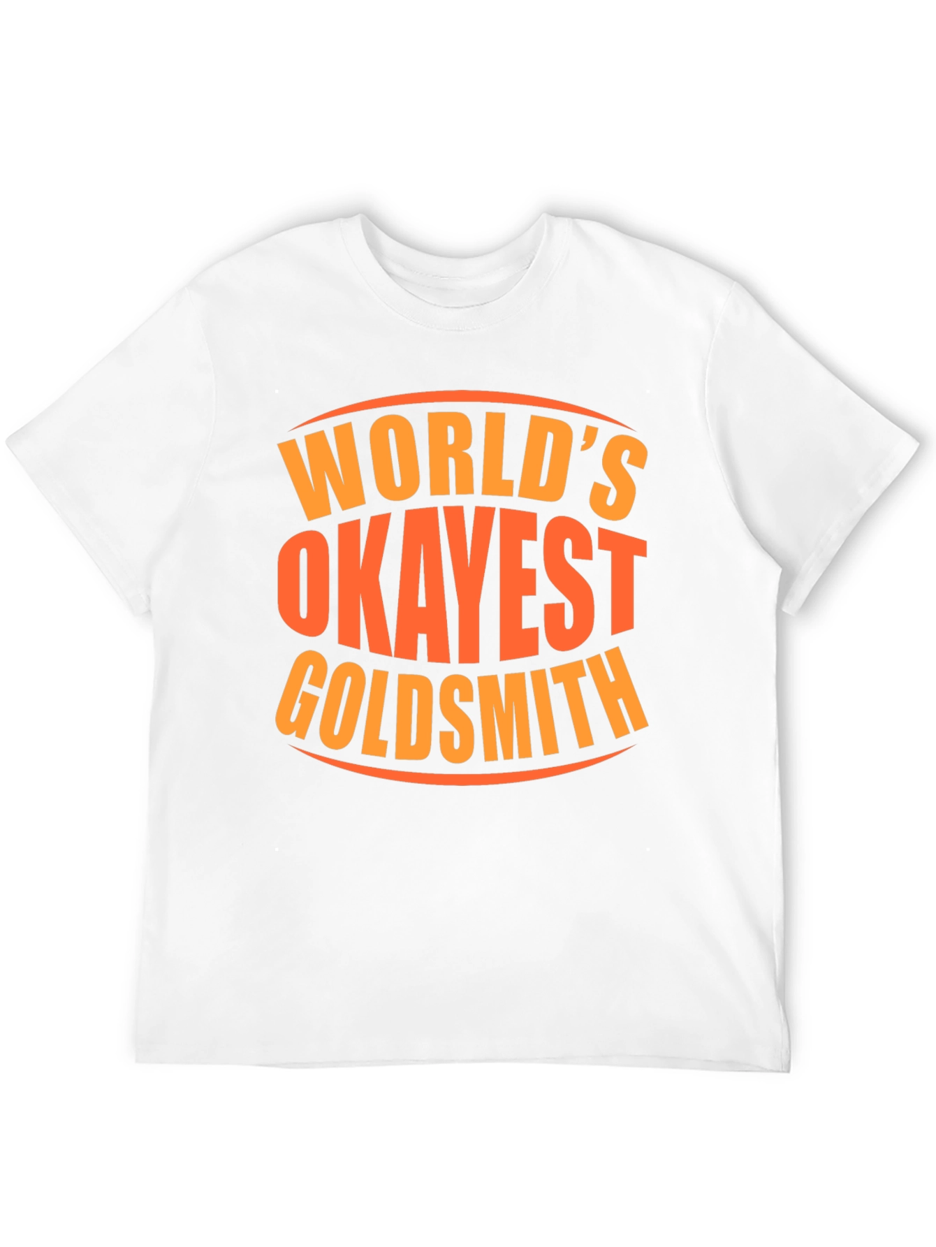 Worlds Okayest Goldsmith Graphic Tee
