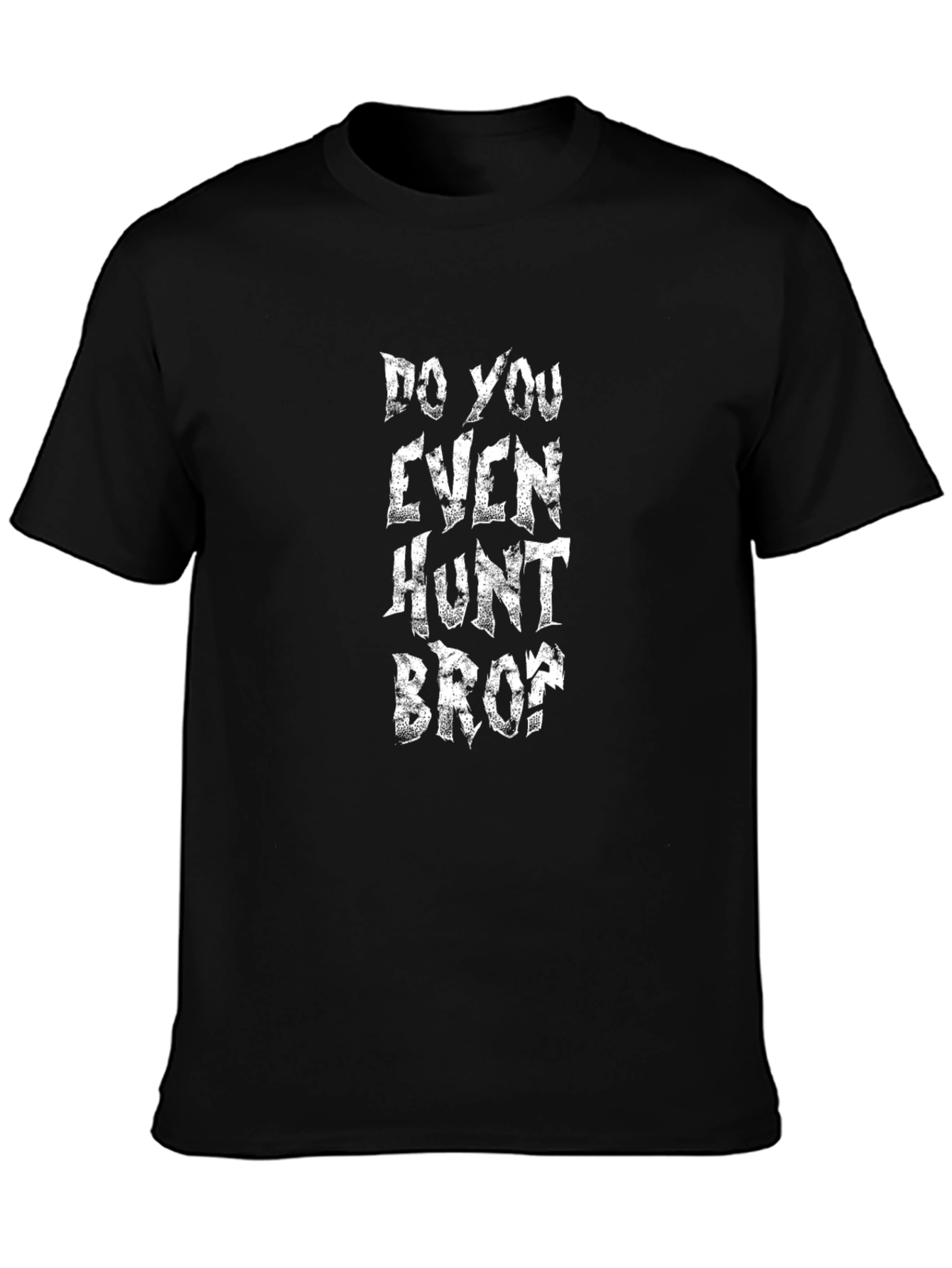 Do You Even Hunt Bro? Graphic T-Shirt
