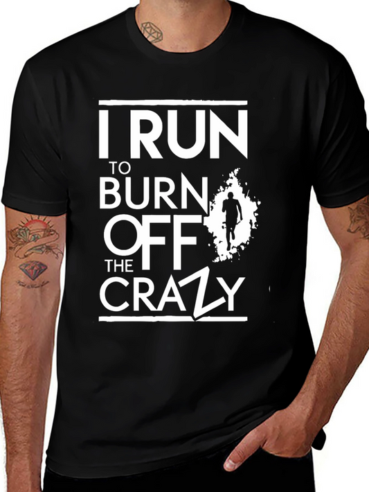 I Run To Burn Off The Crazy T-Shirt