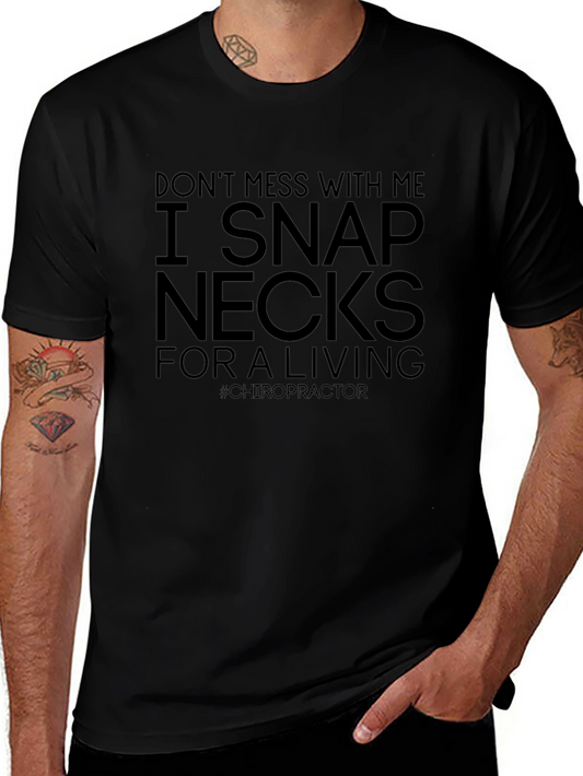 I Snap Necks T-Shirt - Chiropractor Humor Tee