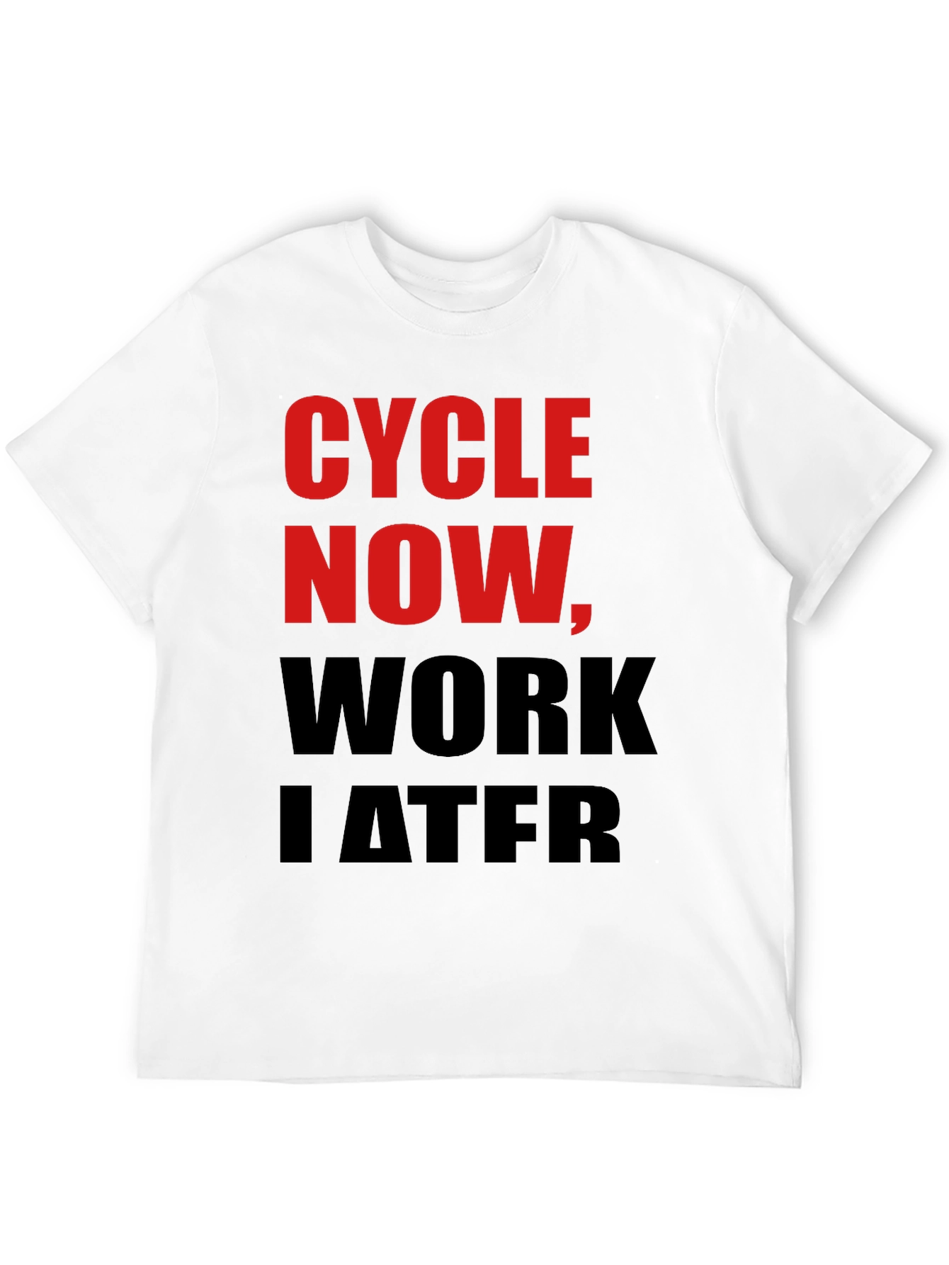 Cycle Now Work Later Black T-Shirt