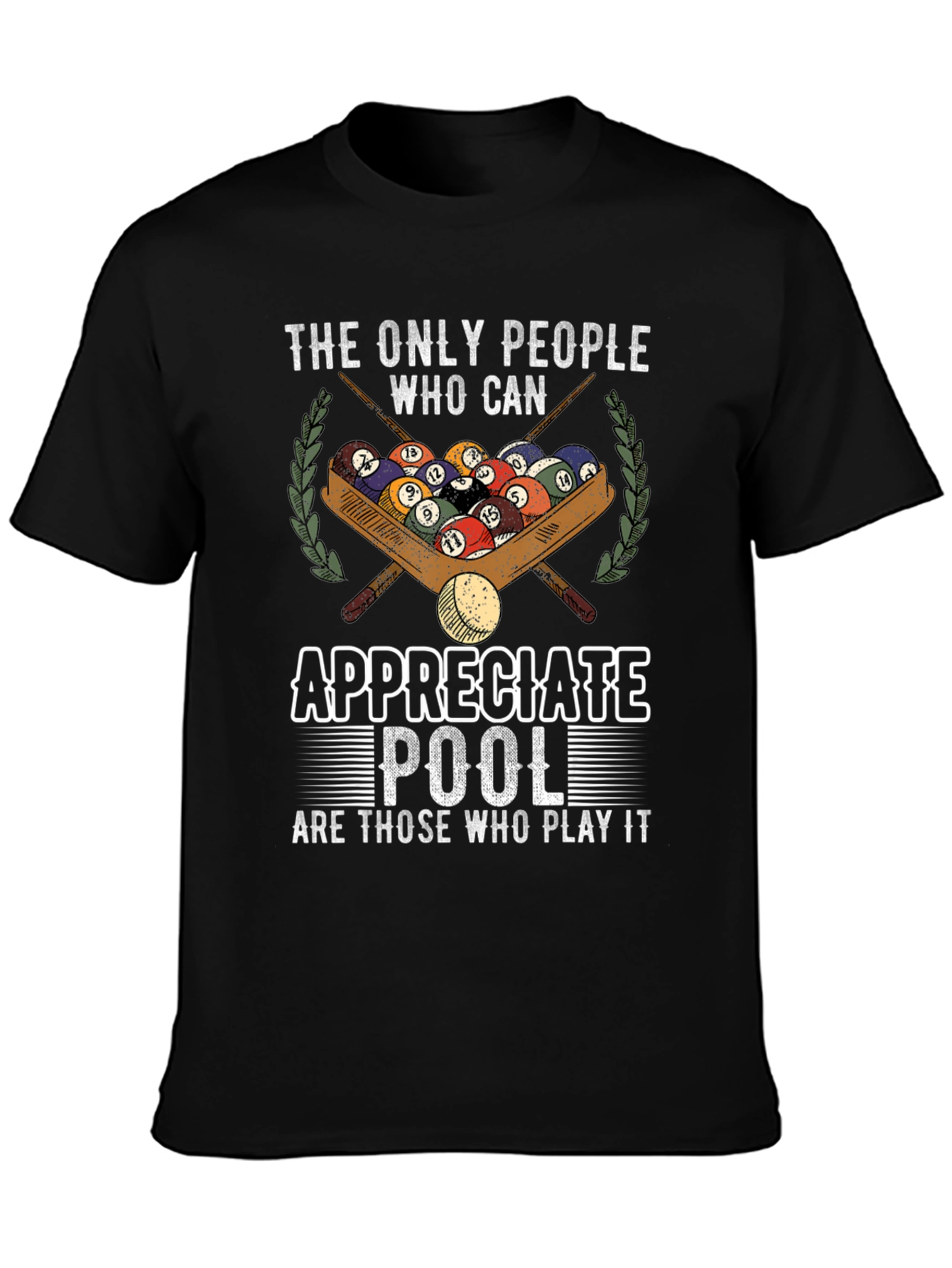 Pool Player T-Shirt - Appreciate Pool Graphic Tee