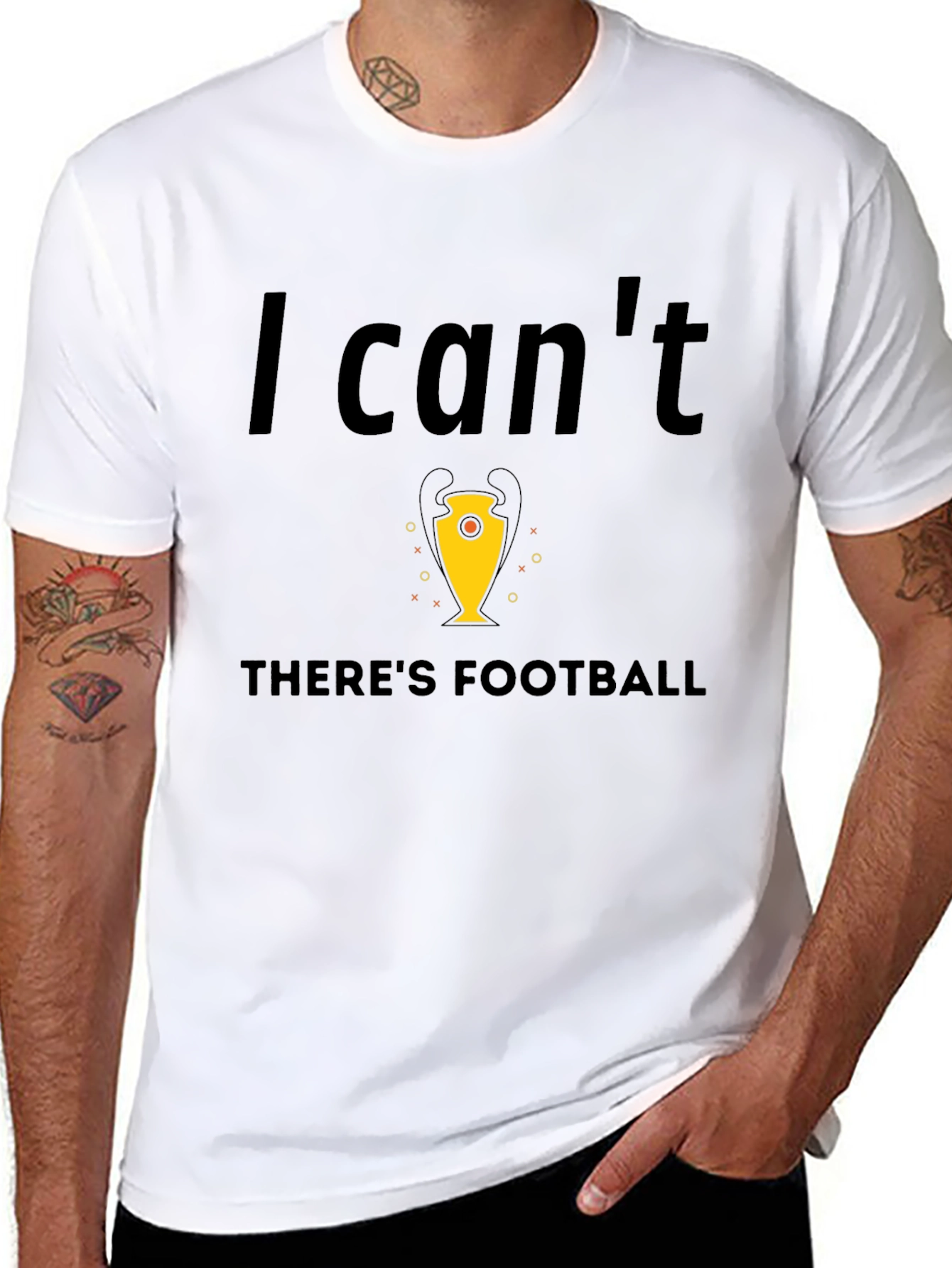 Football Fan Tee - I Cant Theres Football T-Shirt