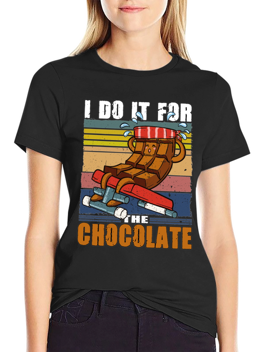 I Do It For the Chocolate T-Shirt