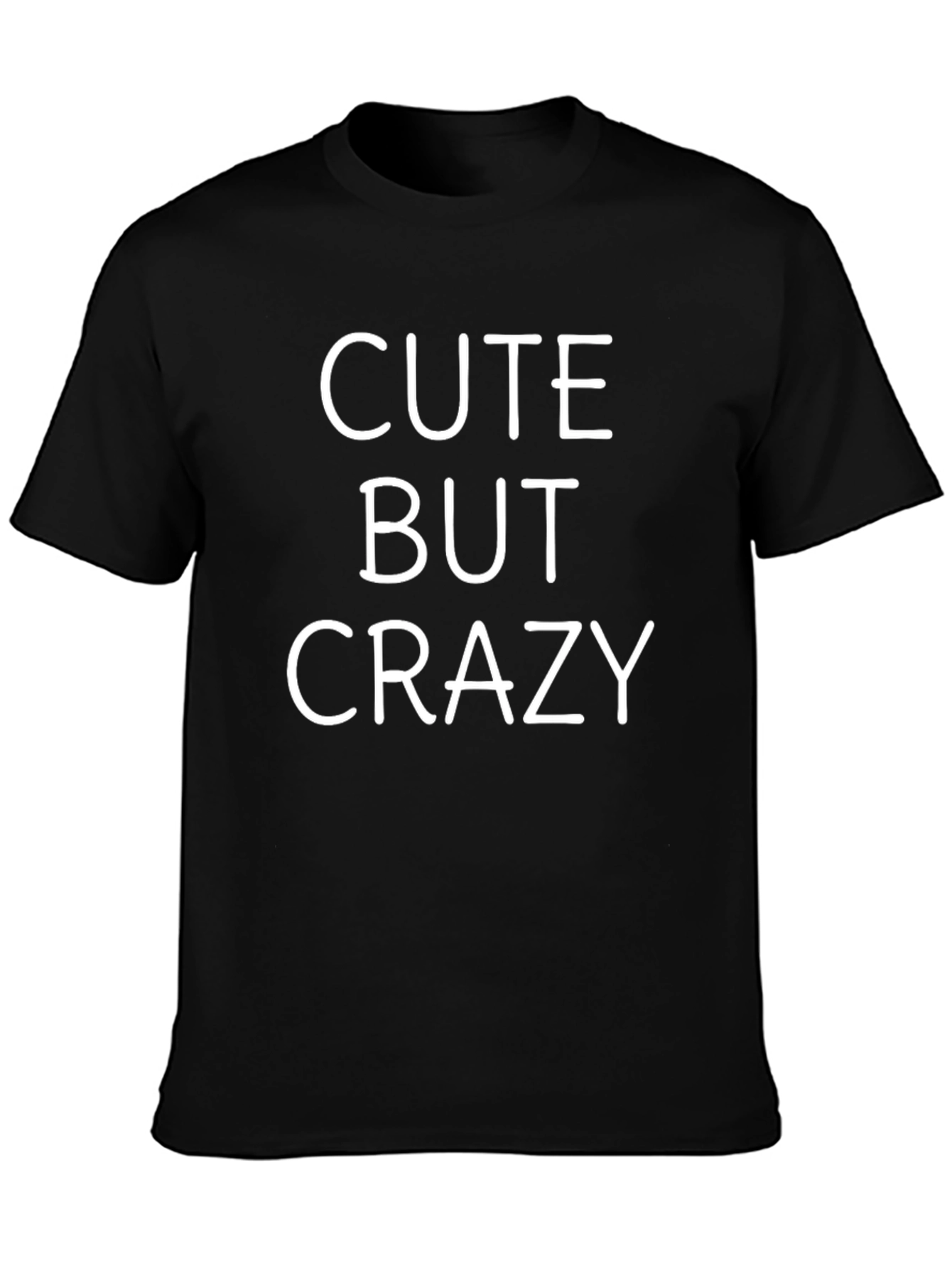 Cute But Crazy T-Shirt