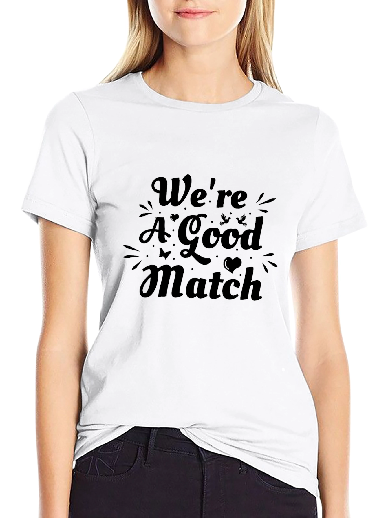 Were A Good Match Graphic Tee