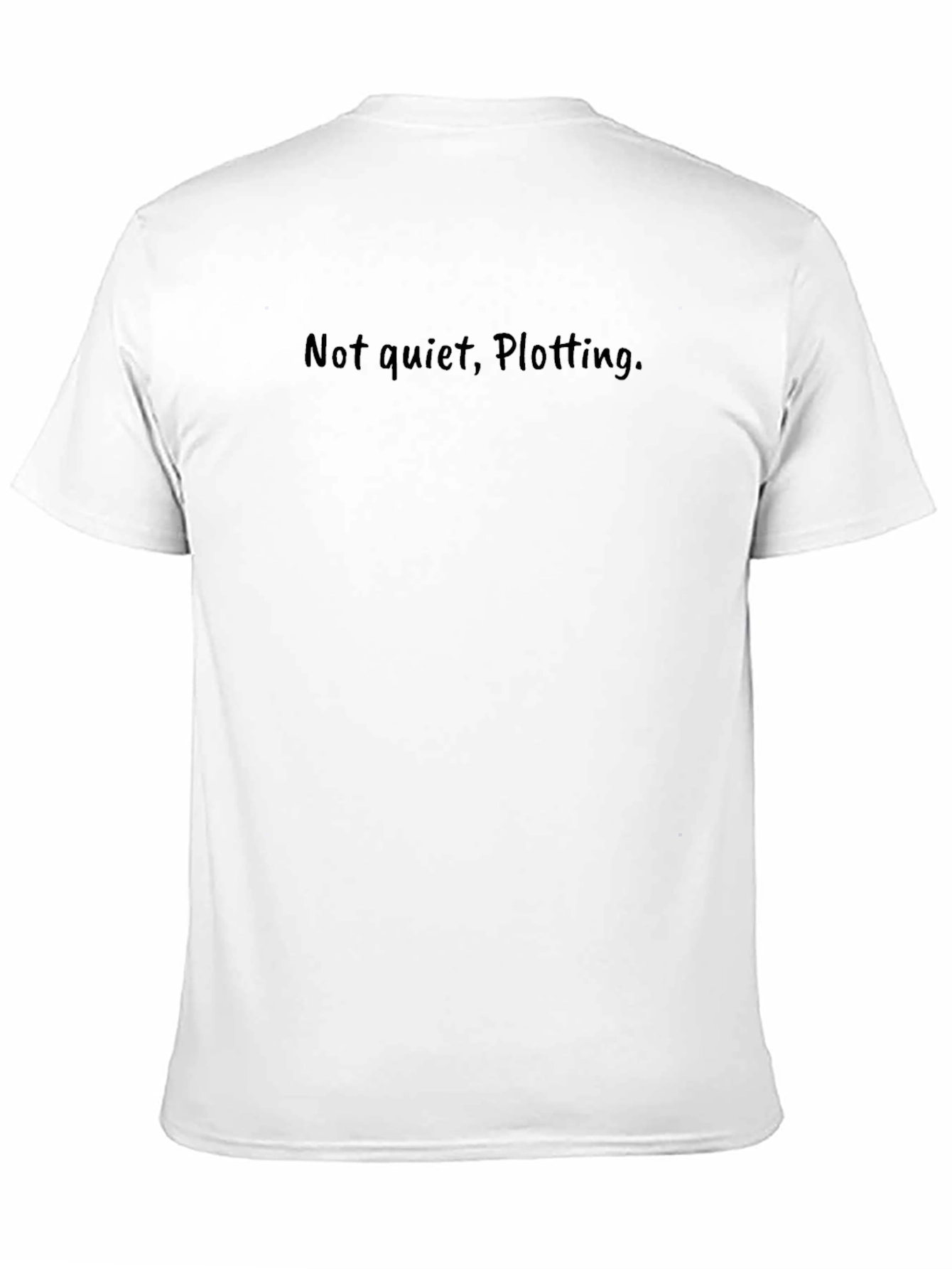 Not Quiet Plotting. Black T-Shirt
