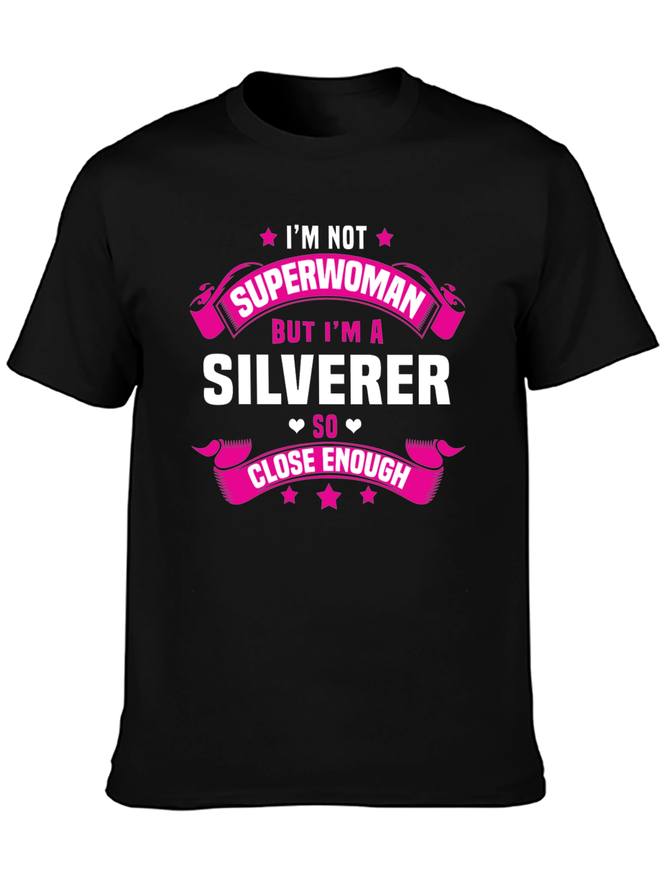 Silverer T-Shirt - Not Superwoman Funny Tee
