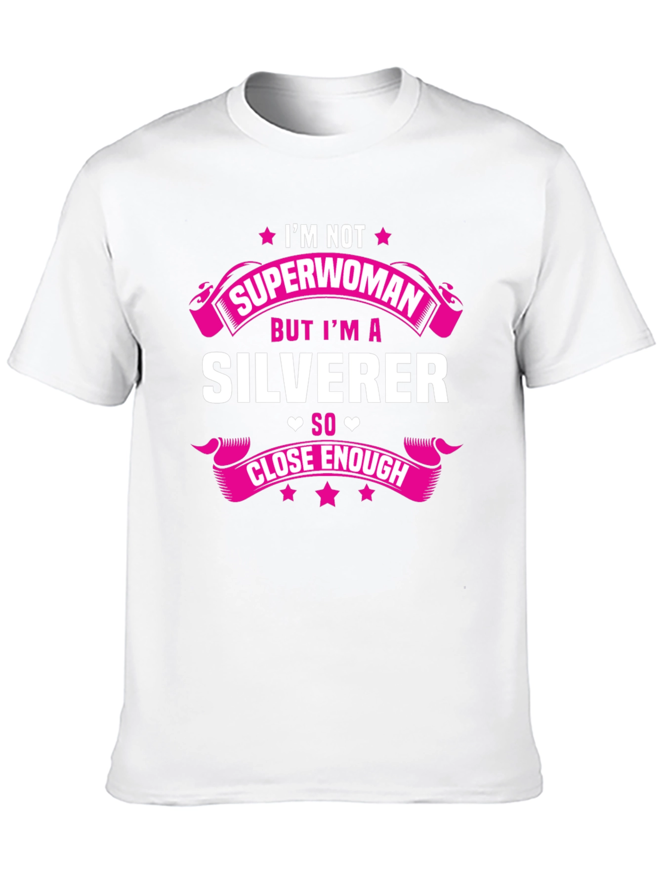 Silverer T-Shirt - Not Superwoman Funny Tee