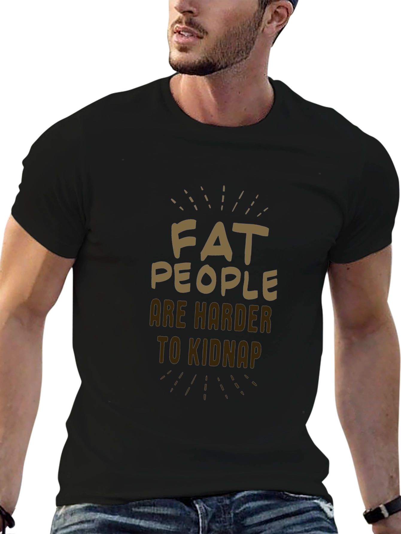 Fat People Are Harder to Kidnap Black T-Shirt
