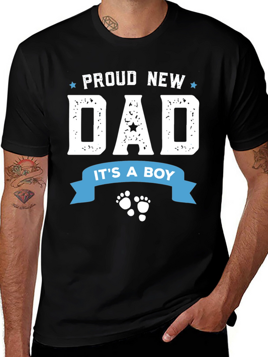 Proud New Dad T-Shirt - Its a Boy!