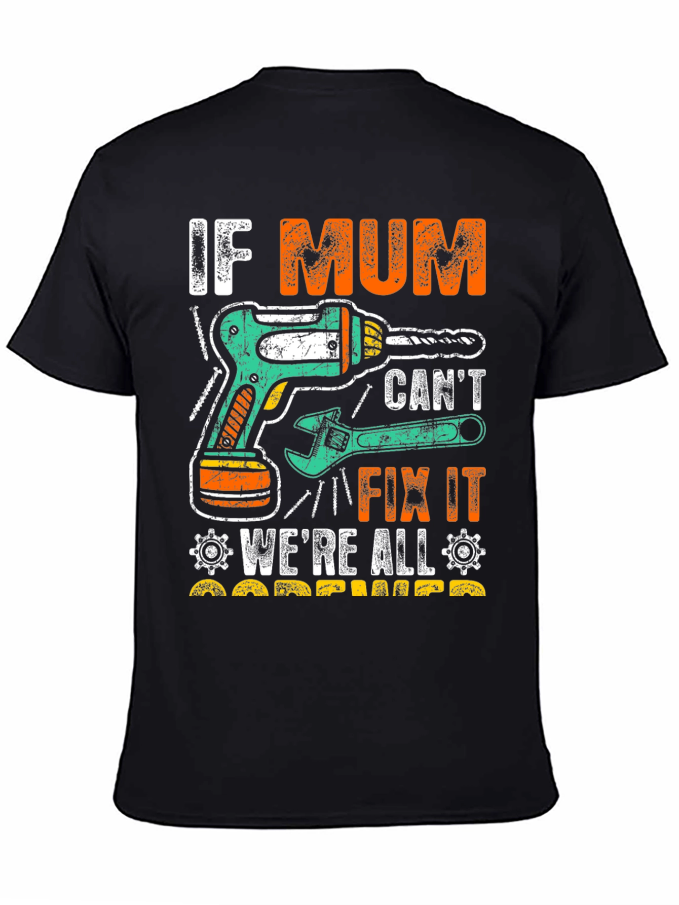 If Mum Cant Fix It T-Shirt