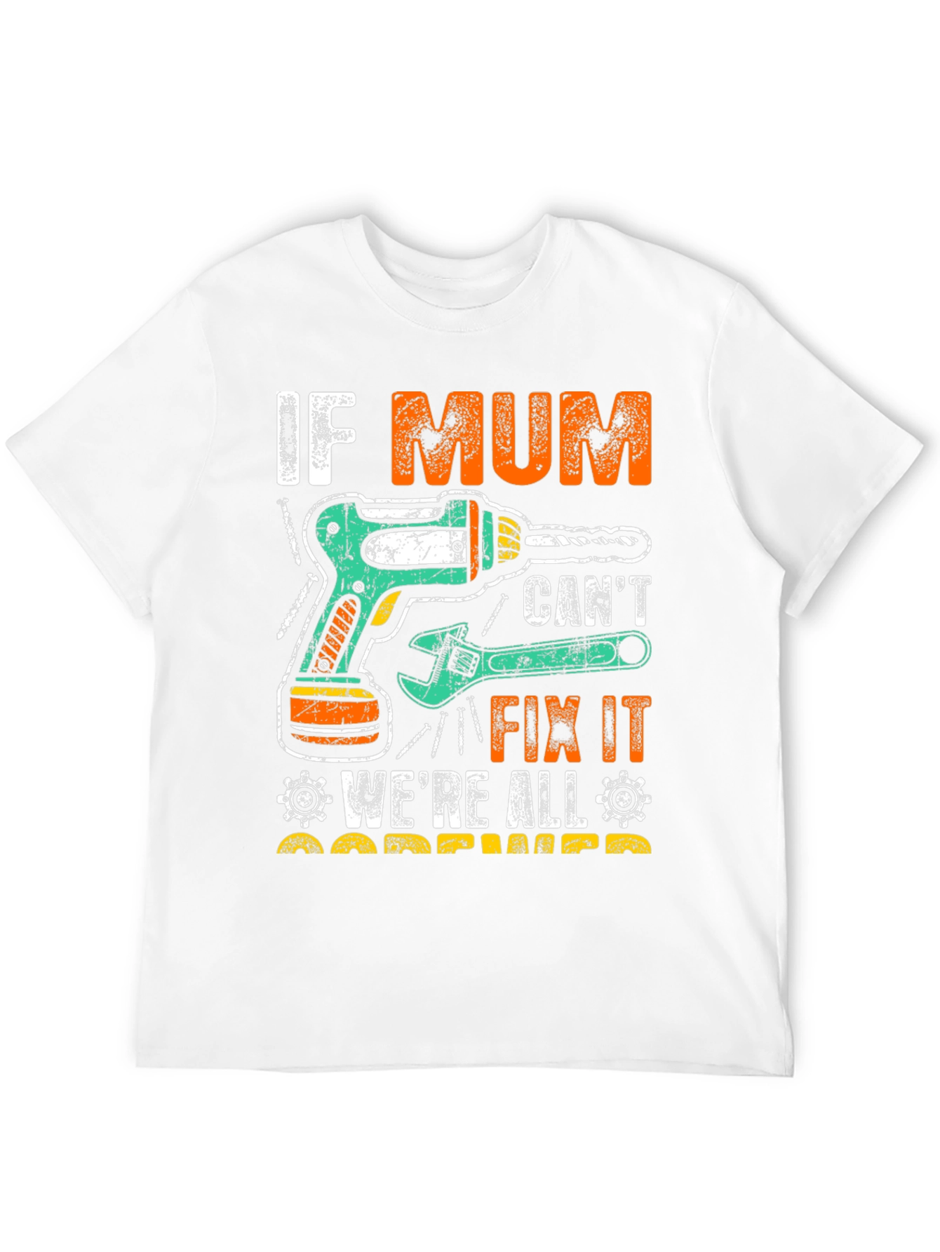 If Mum Cant Fix It T-Shirt