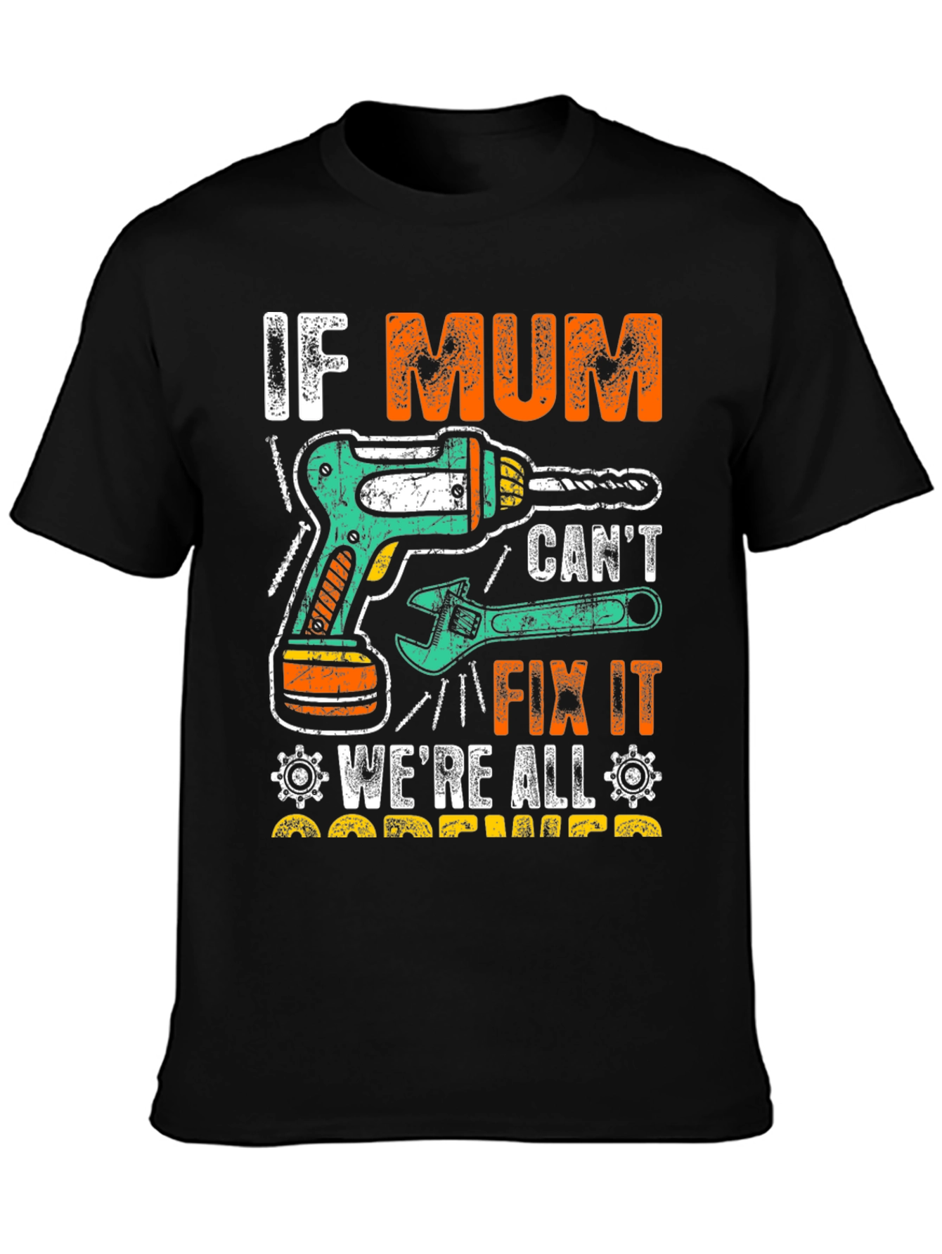 If Mum Cant Fix It T-Shirt