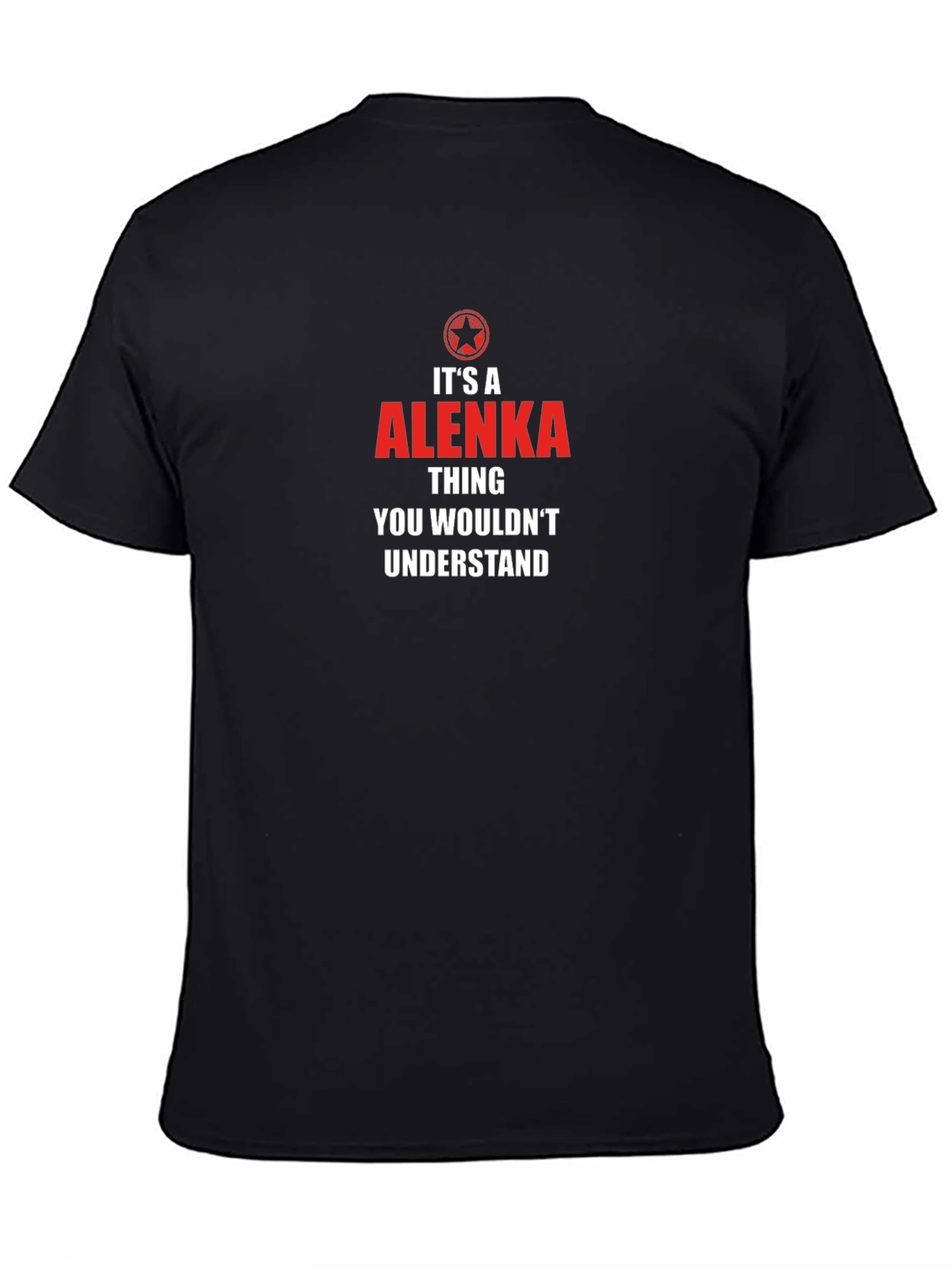 Alenka Thing T-Shirt - You Wouldnt Understand