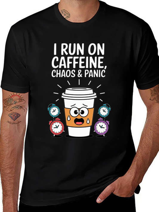 I Run On Caffeine Chaos & Panic T-Shirt