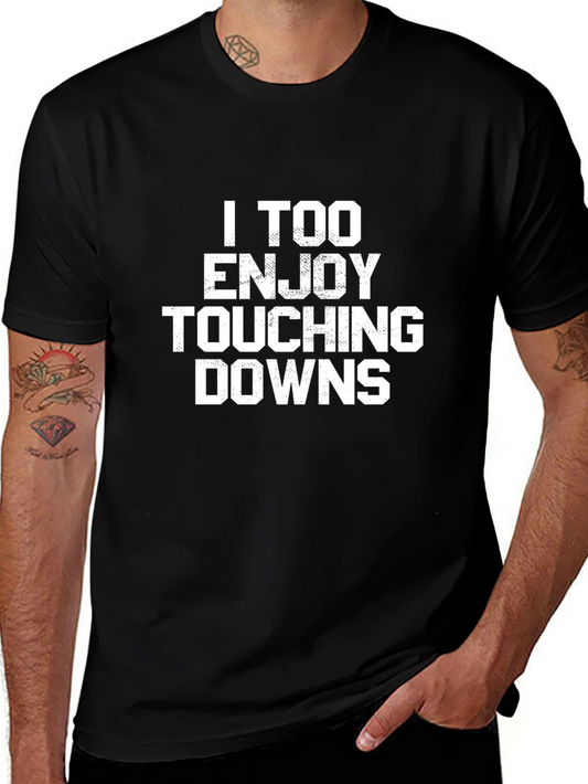 I TOO Enjoy Touching Downs Funny T-Shirt