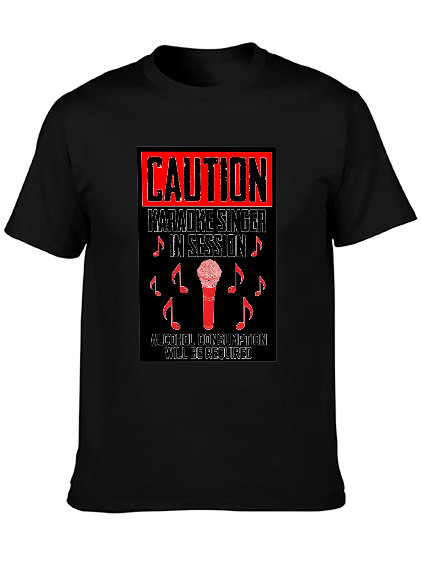 Caution Karaoke T-Shirt - Singer in Session Alcohol Required