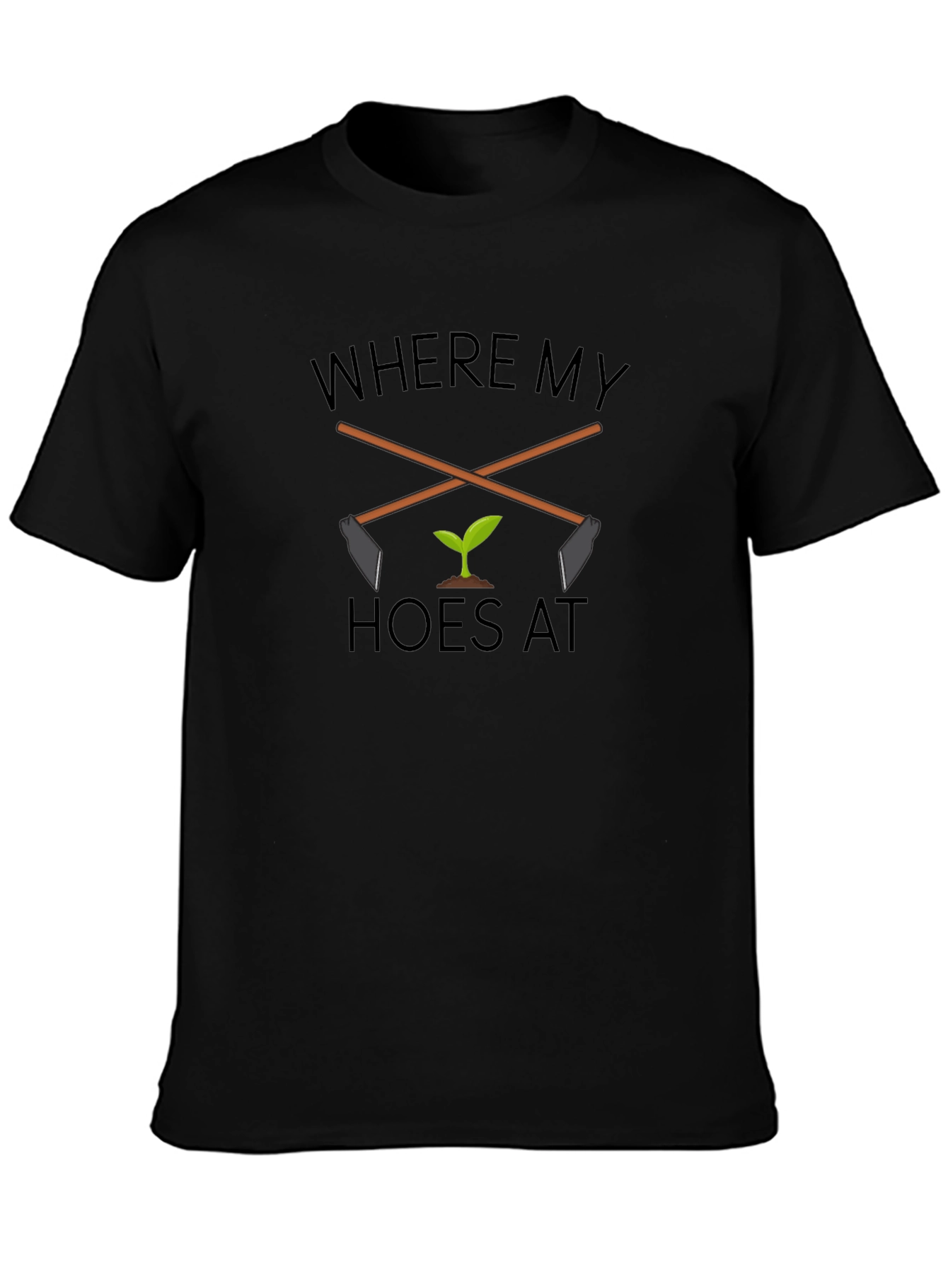 Where My Hoes At? Black Graphic T-Shirt