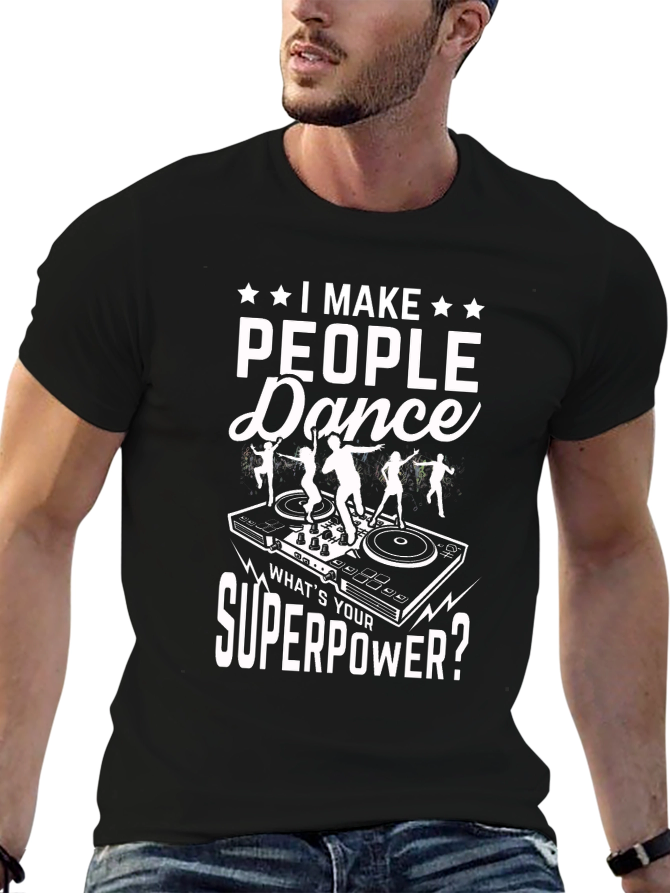 I Make People Dance T-Shirt DJ Superpower