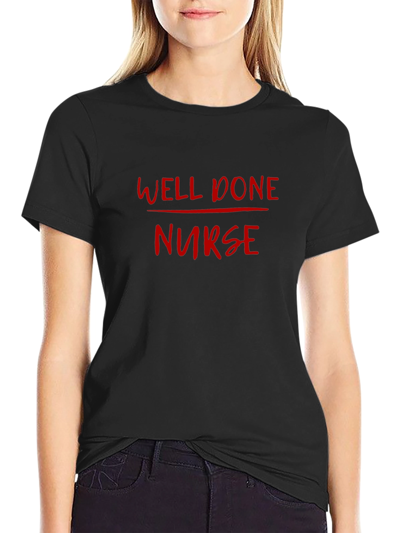 Well Done Nurse Graphic T-Shirt