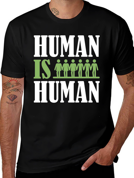Human Is Human Graphic T-Shirt - Equality Tee