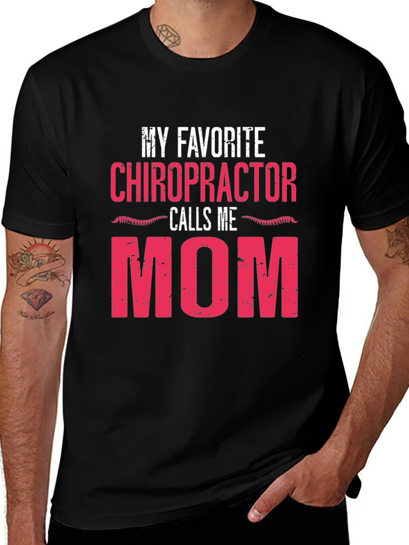 My Favorite Chiropractor Calls Me Mom T-Shirt