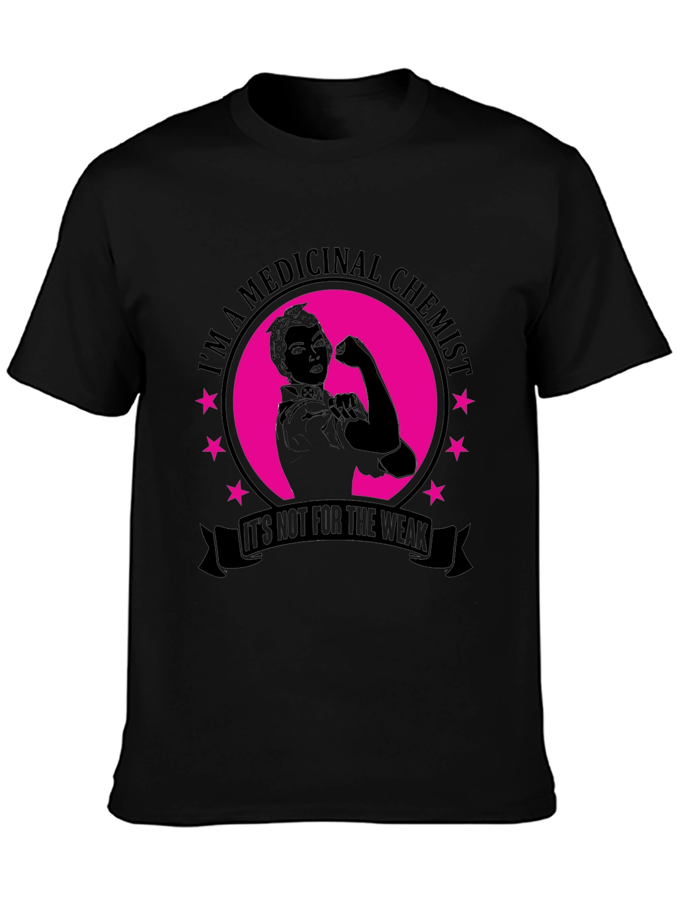 Medicinal Chemist T-Shirt - Not For The Weak