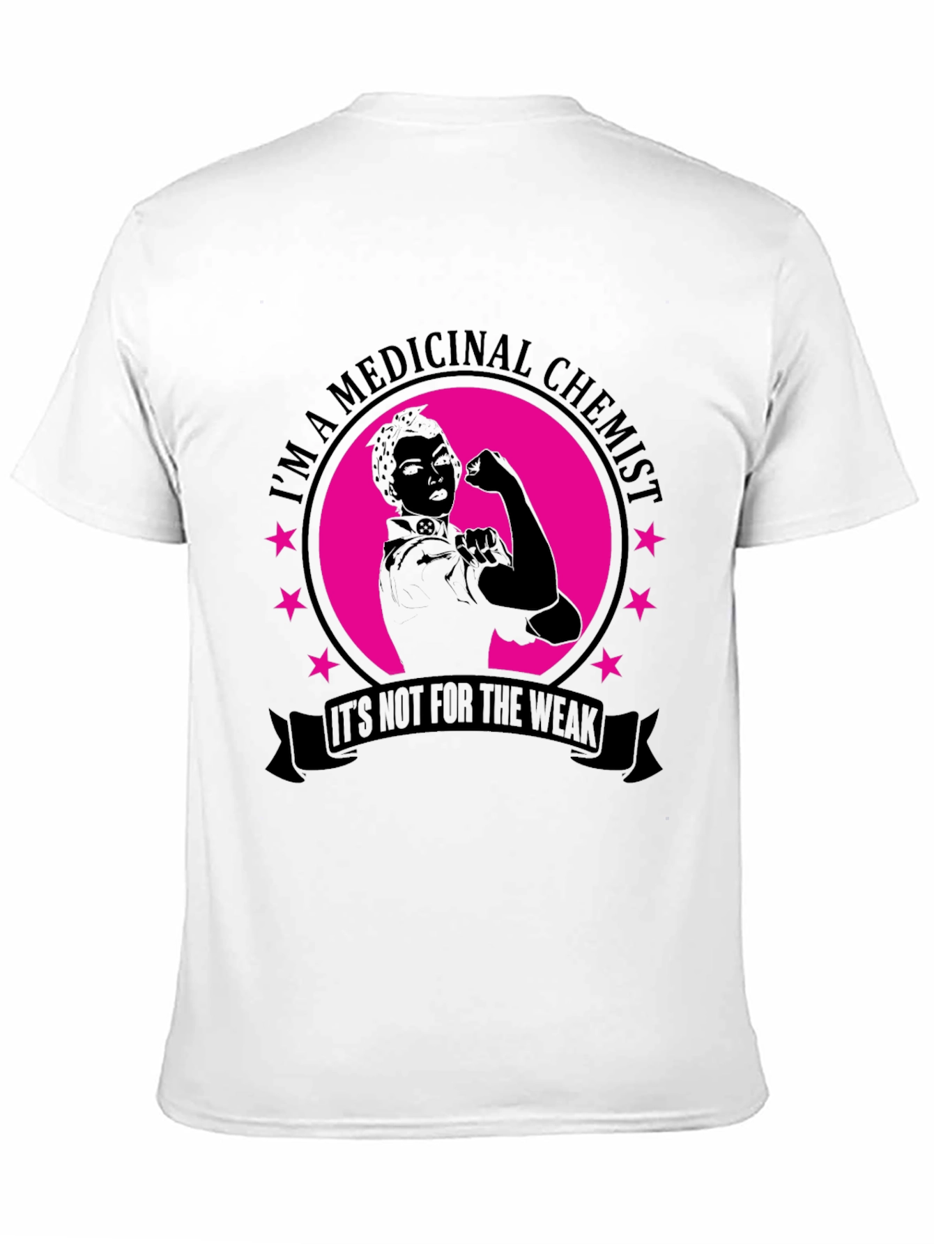 Medicinal Chemist T-Shirt - Not For The Weak