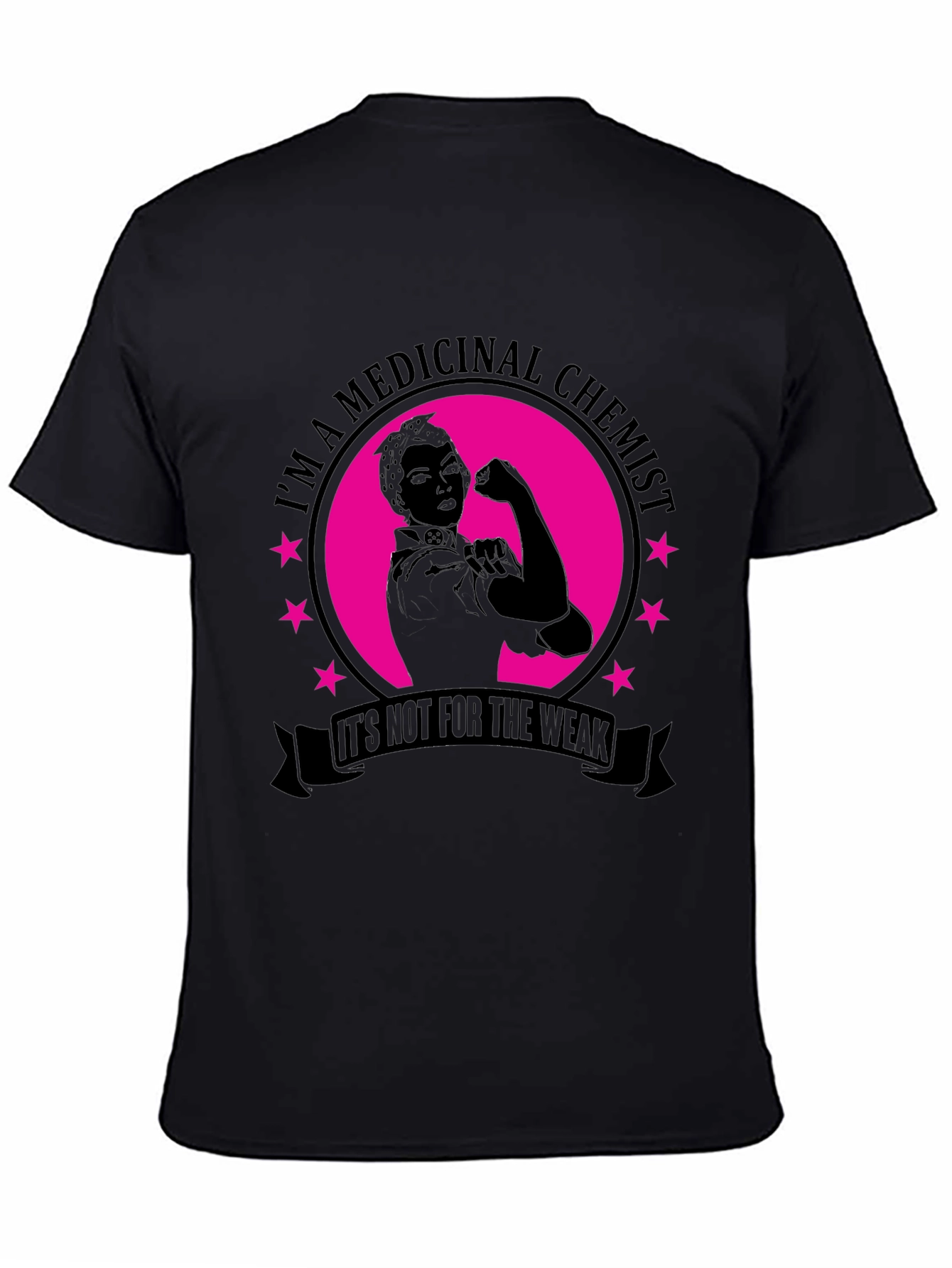 Medicinal Chemist T-Shirt - Not For The Weak