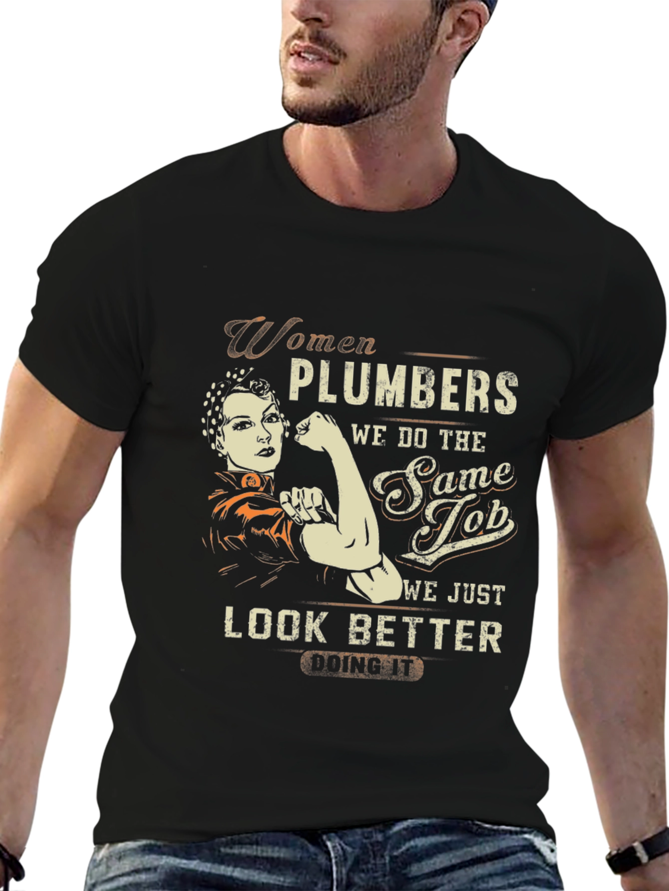 Women Plumbers T-Shirt: We Look Better