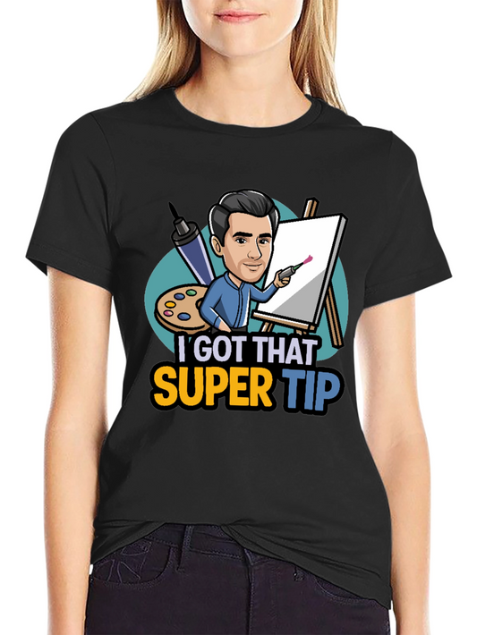 I Got That Super Tip Artist T-Shirt - Painter Cartoon Tee