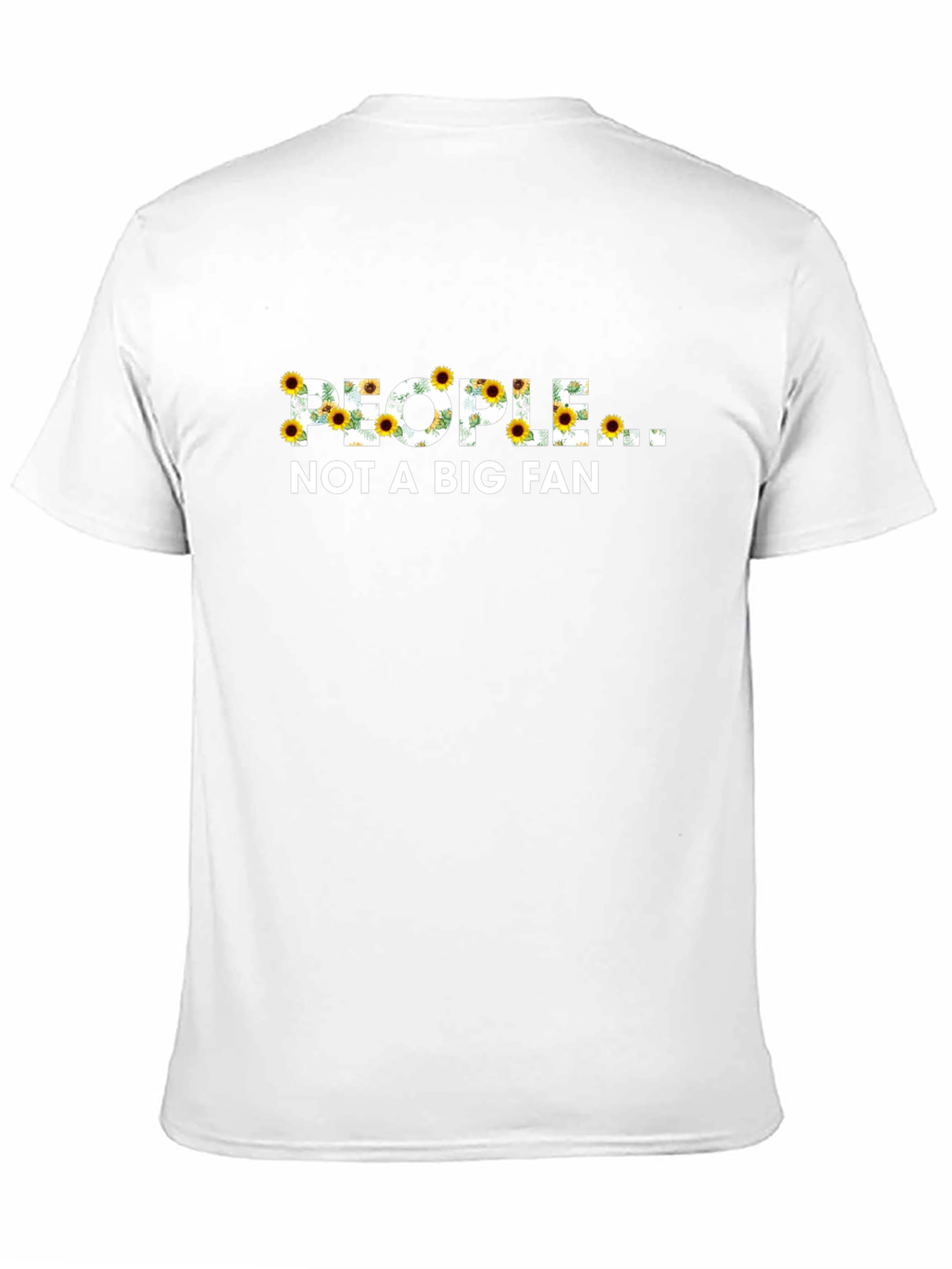 People Not A Big Fan Sunflower Graphic T-Shirt