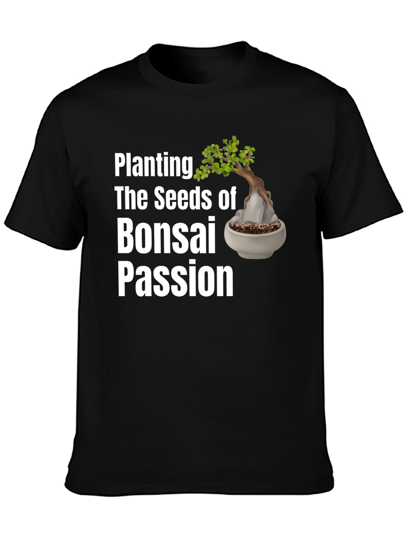 Bonsai Passion T-Shirt - Plant the Seeds