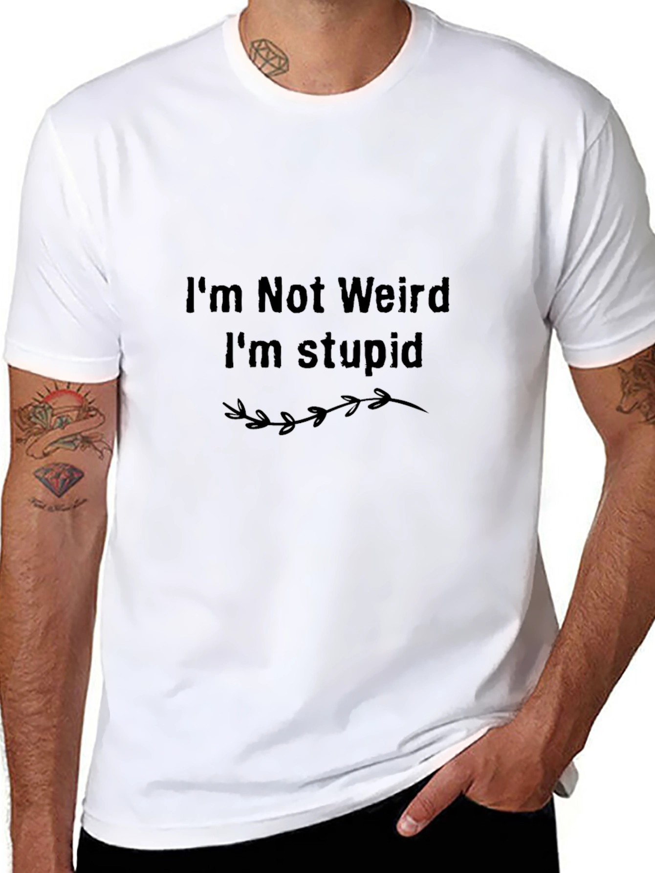 Humorous Im Not Weird Im Stupid Graphic Tee