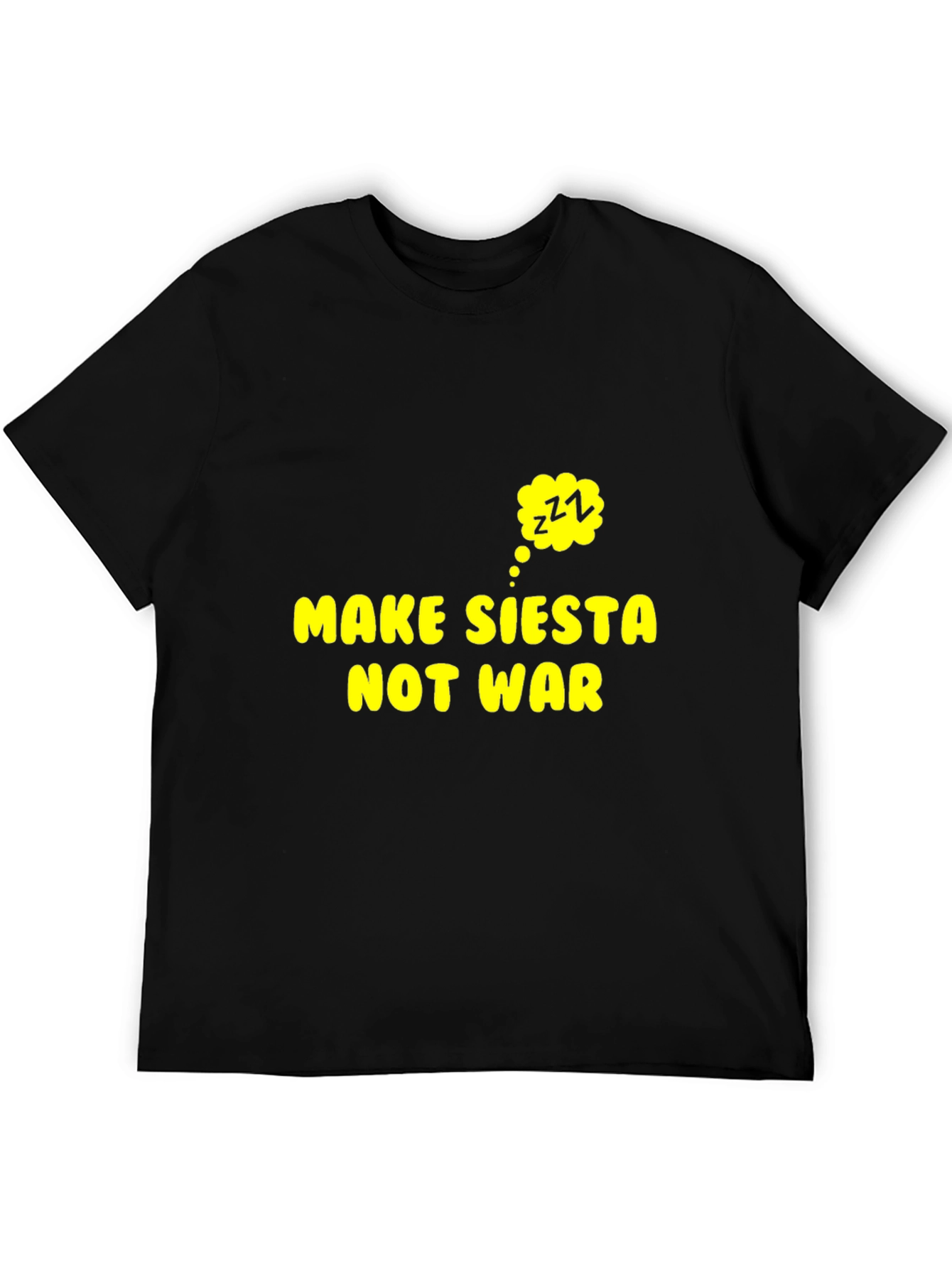 Make Siesta Not War T-Shirt - Funny Slogan Tee