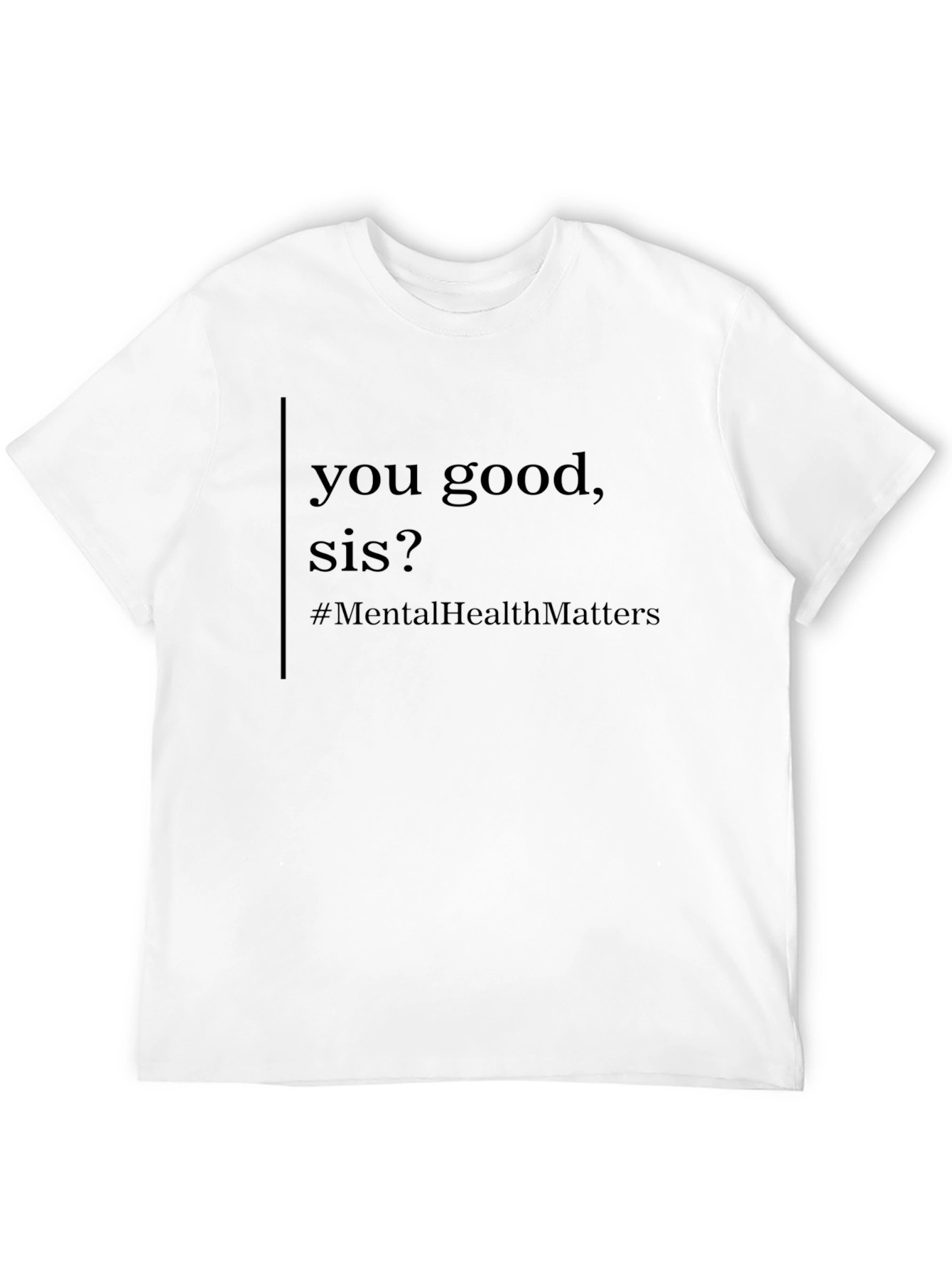 You Good Sis? Mental Health T-Shirt