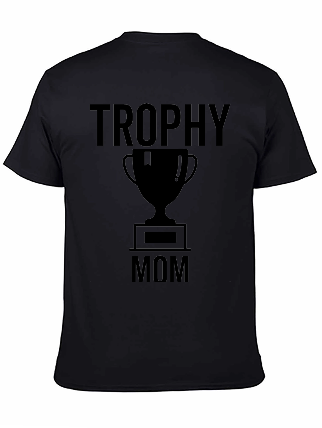 Trophy Mom T-Shirt - Black Graphic Tee